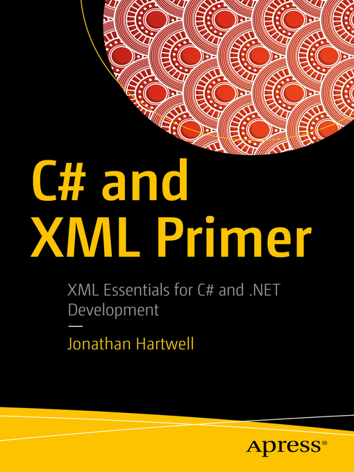 Title details for C# and XML Primer by Jonathan Hartwell - Available